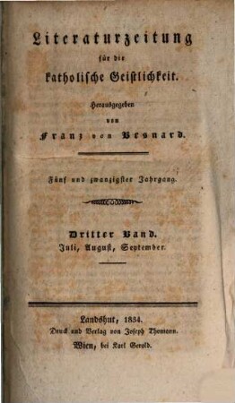 Literaturzeitung für die katholische Geistlichkeit, 25,3. 1834 = Juli - Sept.
