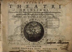 Epitome Theatri Orteliani : Praecipuarum Orbis Regionum delineationes, minoribus tabulis expressas, brevioribusque declarationibus illustratas, continens, 0