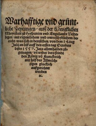 Warhafftige und grüntliche Zeytungen auß der Königklichen Mayestatt zu Hyspanien und Engellandt Veldtlager ...