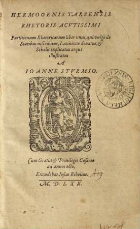 Hermogenis Tarsensis Rhetoris Acvtissimi partitionum rhetoricarum liber vnvs, qui vulgo De statibus inscribitur