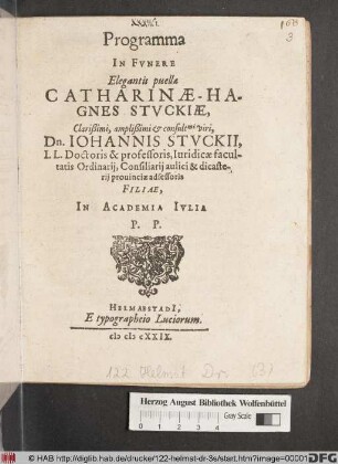 Programma In Funere Elegantis puellae Catharinae-Hagnes Stuckiae, ... Dn. Johannis Stuckii ... Filiae : In Academia Iulia P.P.