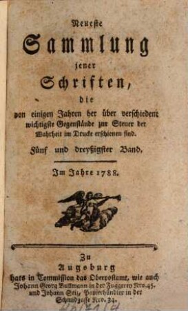 Neueste Sammlung jener Schriften, die von einigen Jahren her über verschiedene wichtige Gegenstände zur Steuer der Wahrheit im Drucke erschienen sind. 35. 1788