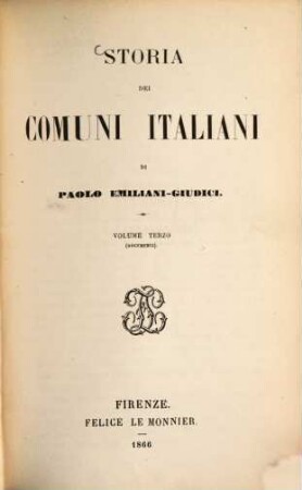 Storia dei Comuni Italiani di Paolo Emiliani-Giudici. 3