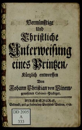 Vernünfftige Und Christliche Unterweisung eines Printzen