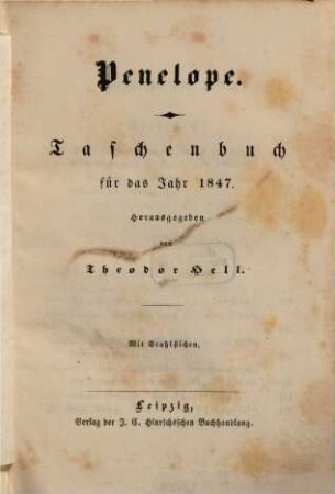 Penelope : Taschenbuch der Häuslichkeit und Eintracht gewidmet auf das Jahr .... 1847
