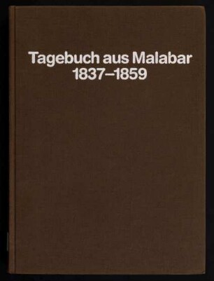 Tagebuch aus Malabar : 1837 - 1859