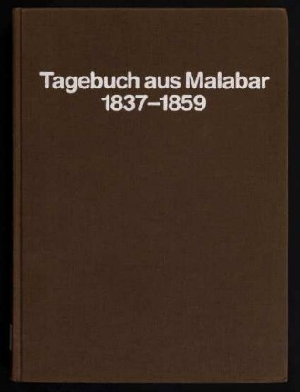 Tagebuch aus Malabar : 1837 - 1859