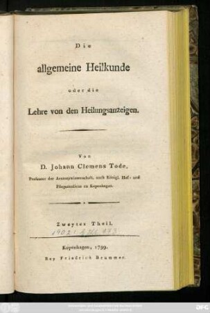 Theil 2: Die allgemeine Heilkunde oder die Lehre von den Heilungsanzeigen