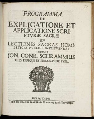 Programma De Explicatione Et Applicatione Scriptvræ Sacræ : Qvo Lectiones Sacras Homileticas Pvblice Institvendas Indicit