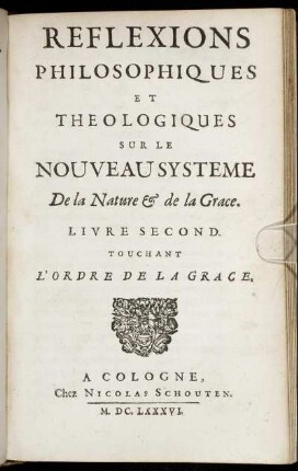 2: Reflexions Philosophiques Et Theologiques Sur Le Nouveau Systeme De la Nature & de la Grace. 2