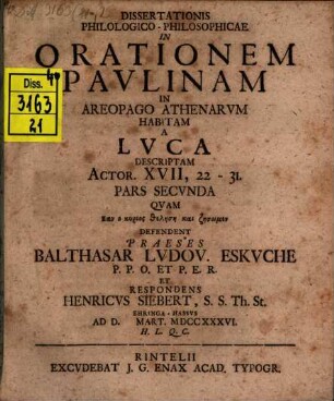 Dissertatio Philologico-Philosophica In Orationem Pavlinam In Areopago Athenarvm Habitam : A Lvca Descriptam Actor. XVII. 22. - 31., Pars II.