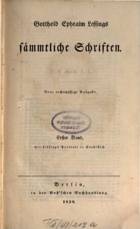 Gotthold Ephraim Lessings sämmtliche Schriften, 1 : Mit Lessings Porträt
