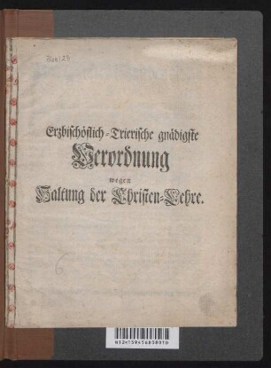 Erzbischöflich-Trierische gnädigste Verordnung wegen Haltung der Christen-Lehre