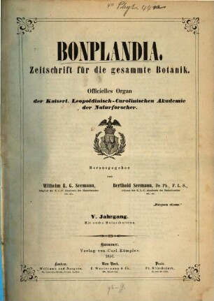 Bonplandia : Zeitschr. für d. gesammte Botanik; Organ für Botaniker, Pharmaceuten, Gärtner, Forst- u. Landwirthe. 5. 1857