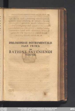 Philosophiae Instrumentalis Pars Prima De Ratione Inveniendi Verum.
