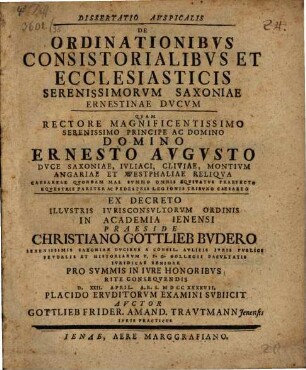 Dissertatio Avspicalis De Ordinationibvs Consistorialibvs Et Ecclesiasticis Serenissimorvm Saxoniae Ernestinae Dvcvm