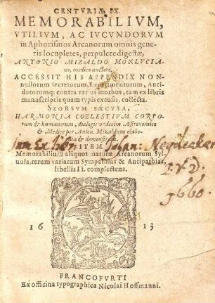 Centvriae IX. Memorabilivm, Vtilivm, Ac Ivcvndorvm in Aphorismos Arcanorum omnis generis locupletes, perpulcre digestae