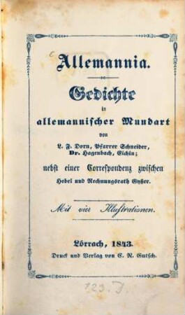 Allemannia : Gedichte in allemannischer Mundart ; nebst einer Correspondenz zwischen J[ohann] P[eter] Hebel und Rechnungsrath C. A. Gyser