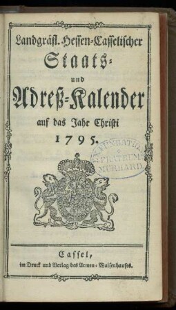 1795: Landgraefl. Hessen-Casselischer Staats- und Adreß-Kalender : auf das Jahr Christi ...