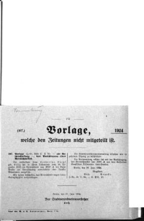 Anlage: (307), Vorlage, welche den Zeitungen nicht mitgeteilt ist, 27. Juni 1924