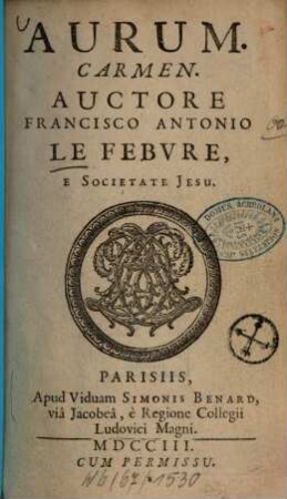 Aurum : Carmen. Auctore Francisco Antonio Le Febvre, e Societate Jesu