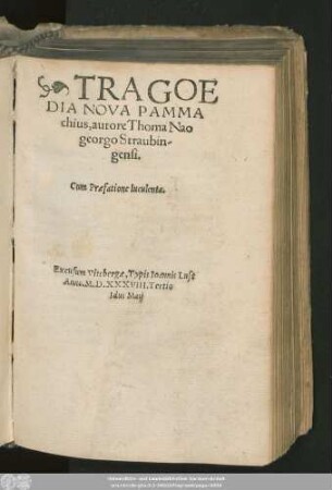 TRAGOE||DIA NOVA PAMMA||chius, autore Thoma Nao||georgo Straubin/||gensi.|| Cum Praefatione luculenta.||