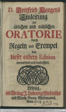 D. Gottfried Langens Einleitung zur üblichen und nützlichen Oratorie durch Regeln und Exempel