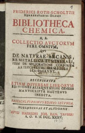 Fasc. 1: Friderici Roth-Scholtzii Herrenstadio-Silesii Bibliotheca Chemica. Fasc.1