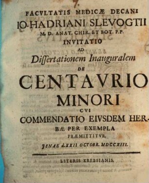 Invitatio ad dissertationem inaug. de centaurio minori : cui commendatio eiusdem herbae per exempla praemittitur