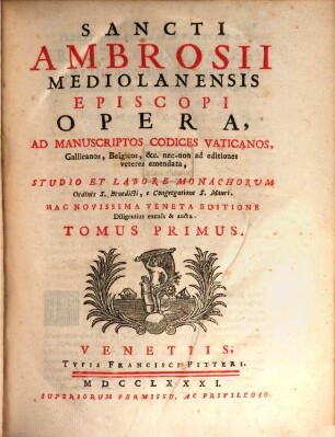 Sancti Ambrosii Mediolanensis Episcopi Opera, Ad Manuscriptos Codices Vaticanos, Gallicanos, Belgicos, ..., 1