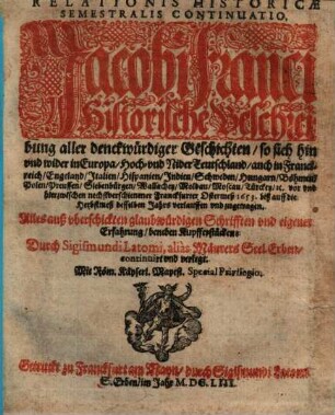 Relationis historicae semestralis continuatio : Jacobi Franci historische Beschreibung der denckwürdigsten Geschichten ..., 1653