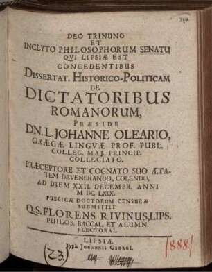 Deo Trinuno Et Inclyto Philosophorum Senatu Qui Lipsiae Est Concedentibus Dissertat. Historico-Politicam De Dictatoribus Romanorum