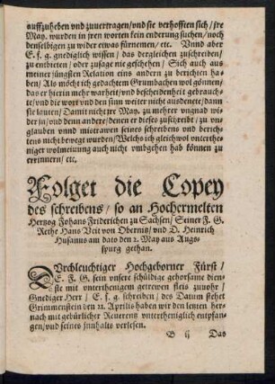 Folget die Copey des schreibens/ so an Hochermelten Hertzog Johans Friderichen zu Sachsen/ Seiner F. G. Rethe Hans Veit von Obernitz/ und D. Heinrich Husanus ... gethan.