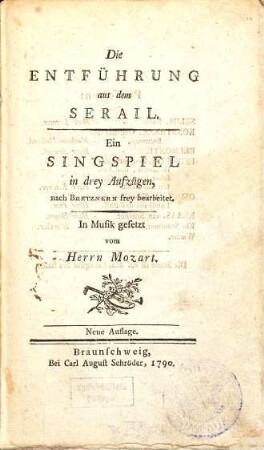 Die Entführung aus dem Serail : Ein Singspiel in drey Aufzügen
