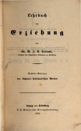 Lehrbuch der Erziehung und des Unterrichts, 1. Die Erziehungslehre