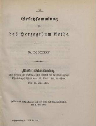 875. Ministerialbekanntmachung, zwei fernerweite Nachträge zum Statut für die Thüringische Eisenbahngesellschaft vom 19. April 1844 betreffend; vom 27. Juni 1867