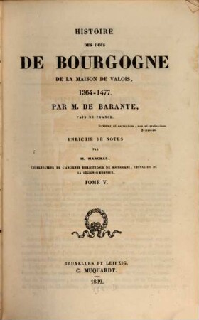Histoire des Ducs de Bourgogne de la maison de Valois : 1364 - 1477, 5