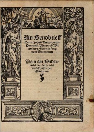 Ain Sendbrieff Herrn Johann Bugenhagen Pomeran., Pfarrer zu Wittemberg, über ain Frag vom Sacrament