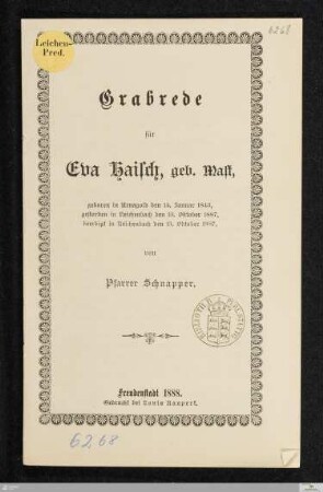 Grabrede für Eva Haisch, geb. Mast : geboren in Urnagold den 14. Januar 1843, gestorben in Reichenbach den 13. Oktober 1887, beerdigt in Reichenbach den 15. Oktober 1887