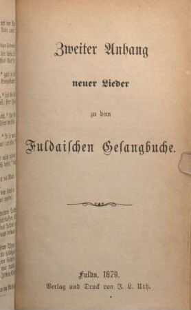 Zweiter Anhang neuer Lieder zu dem Fuldaischen Gesangbuche.