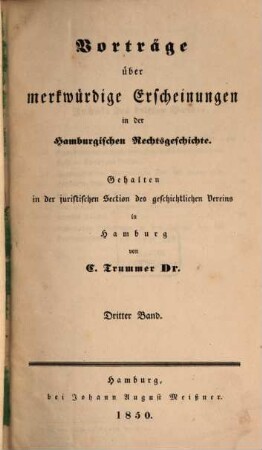Vorträge über Tortur, Hexenverfolgungen, Vehmgerichte, und andere merkwürdige Erscheinungen in der hamburgischen Rechtsgeschichte : gehalten in der juristischen Section des geschichtlichen Vereins in Hamburg, 3