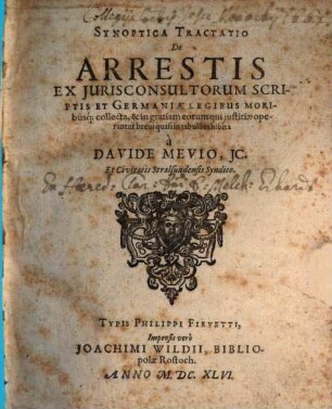 Synoptica tractatio de arrestis : ex iurisconsultorum scriptis et Germaniae legibus moribusque collecta ...