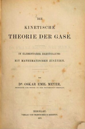 Die kinetische Theorie der Gase : in elementarer Darstellung mit mathematischen Zusätzen