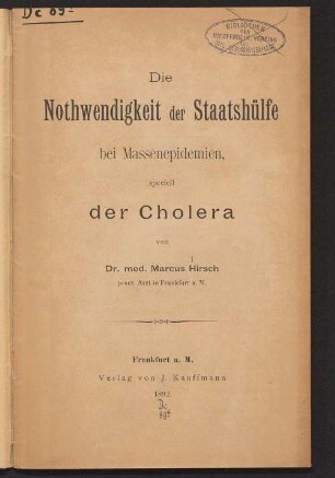 Die Nothwendigkeit der Staatshülfe bei Massenepidemien, speciell der Cholera