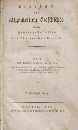 Lehrbuch der allgemeinen Geschichte für die Studien-Anstalten des Königreiches Baiern, 3
