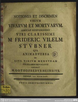Notiones Et Discrimen Virium Vivarum Et Mortuarum : Amicae Responsioni ... M. Frideric. Vilelm. Stübner Qua Animadversa In Eius Virium Mensuram Sub Examen Revocavit