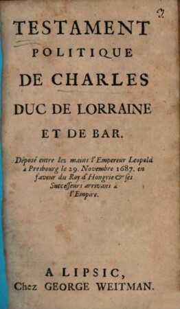 Testament politique de Charles Duc de Lorraine et de Bar