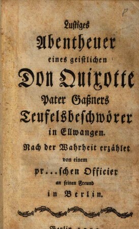 Lustiges Abentheuer eines geistlichen Don Quixotte Pater Gaßners Teufelsbeschwörer in Ellwangen