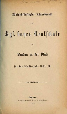 Jahresbericht der Kgl.-Bayer. Realschule zu Landau in der Pfalz : für das Studienjahr ... 1887/88 = 55