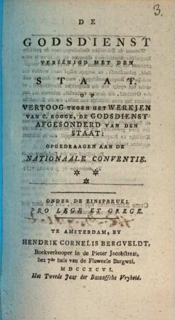 De Godsdienst vereenigd met den staat, of vertoog tegen het werkjen van C. Rogge: De godsdienst afgezonderd van den staat
